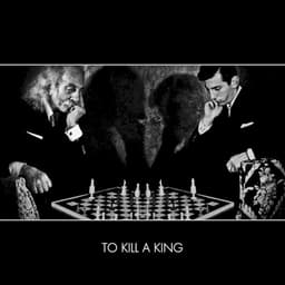 To Kill A King