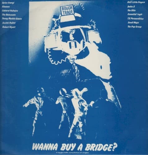 Album cover art for Wanna Buy a Bridge? A Rough Trade Compilation of Singles