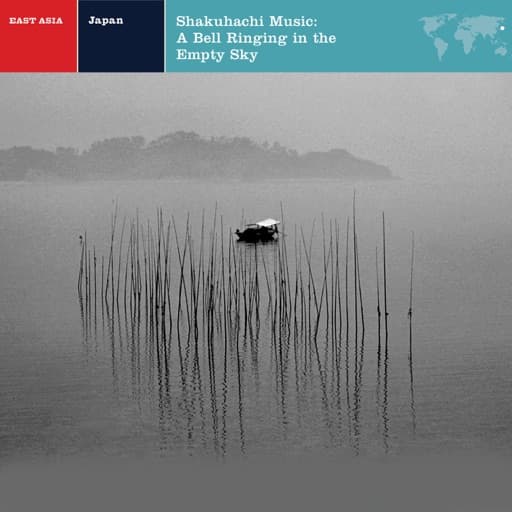 Album cover art for EXPLORER SERIES: EAST ASIA - Japan: Shakuhachi Music / A Bell Ringing in the Empty Sky - EP