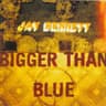 Bigger Than Blue
