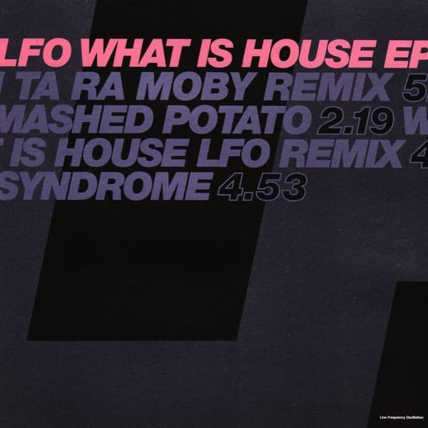 What Is House (LFO Remix)