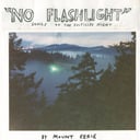 No Flashlight by Mount Eerie