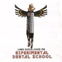 Jane Doe Loves Me by Experimental Dental School