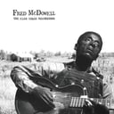 Fred McDowell: The Alan Lomax Recordings by Mississippi Fred McDowell