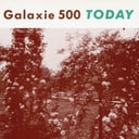 Today by Galaxie 500