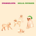 Hello, Voyager by Evangelista