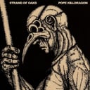 Pope Killdragon by Strand of Oaks