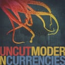 Modern Currencies by Un-Cut