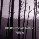 Twilight by The Handsome Family
