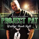 Walkin' Bank Roll by Project Pat