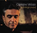 A Foreign Sound by Caetano Veloso