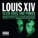 Slick Dogs and Ponies by Louis XIV