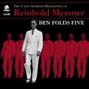 The Unauthorized Biography of Reinhold Messner by Ben Folds Five