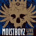 Live Jihad by Moistboyz