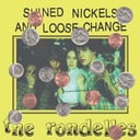Shined Nickels and Loose Change by The Rondelles