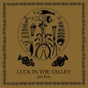 Luck In The Valley by Jack Rose
