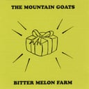 Bitter Melon Farm by The Mountain Goats