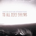 To All Dead Sailors by Christian Kiefer and Jefferson Pitcher