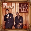 The In Crowd by Kidz In the Hall