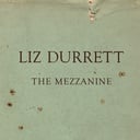 The Mezzanine by Liz Durrett
