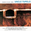 March 16-20, 1992 by Uncle Tupelo