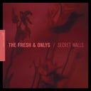 Secret Walls - EP by The Fresh & Onlys