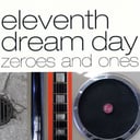 Zeroes and Ones by Eleventh Dream Day