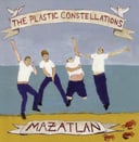 Mazatlan by The Plastic Constellations