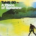 A Piece of Sunshine by Tahiti 80