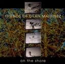 On the Shore by Friends of Dean Martinez