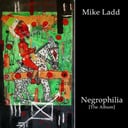 Negrophilia - The Album by Mike Ladd
